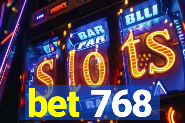 bet 768